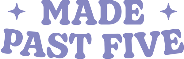 Made Past Five